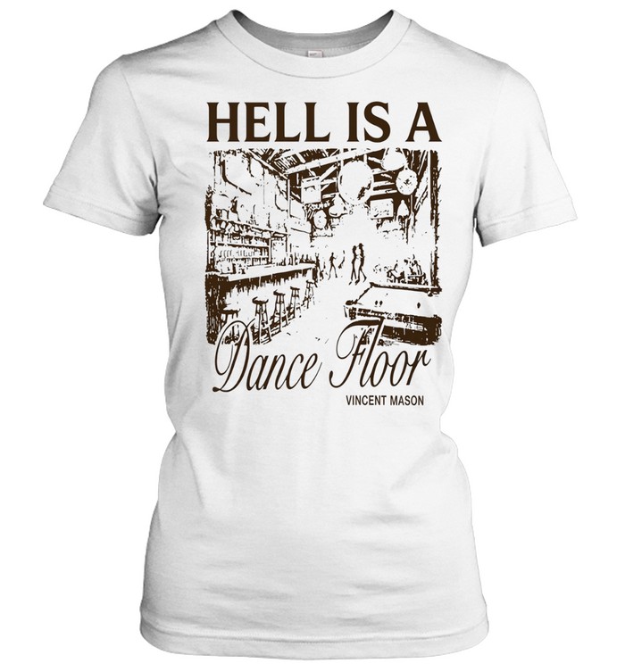 Vincent Mason Hell Is A Dancefloor Women T-Shirt