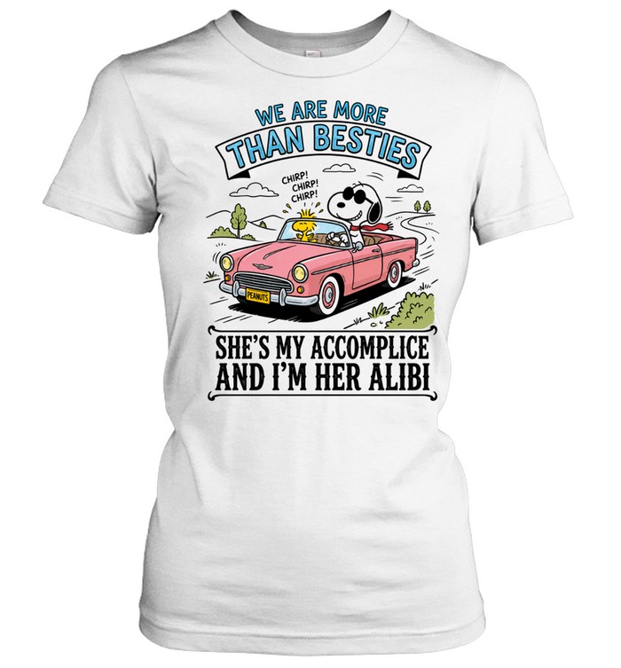 We Are More Than Besties I'm Her Alibi She's My Accomplice Women T-Shirt