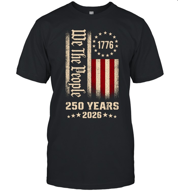 We The People 250 Years 1776–2026 Patriotic Flag Unisex T-Shirt