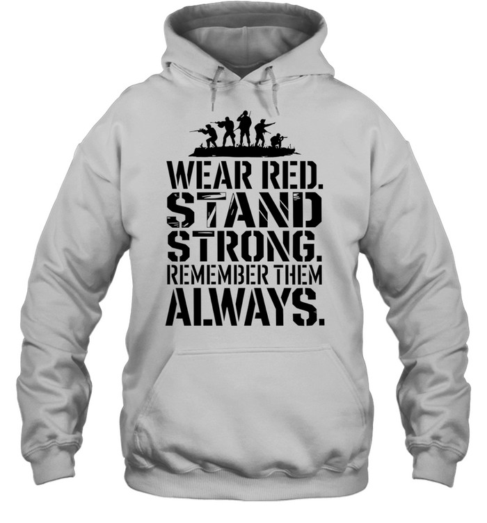 Wear red stand strong remember them alway Hoodie