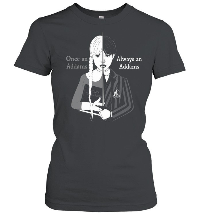 Wednesday Once an Addams Always an Addams Women T-Shirt