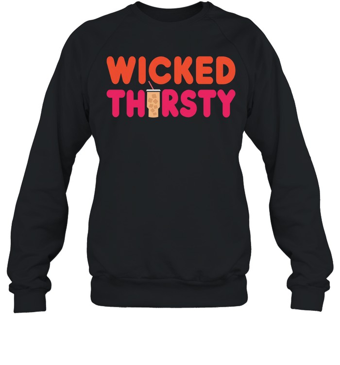 Wicked Thirsty Iced Coffee Sweatshirt