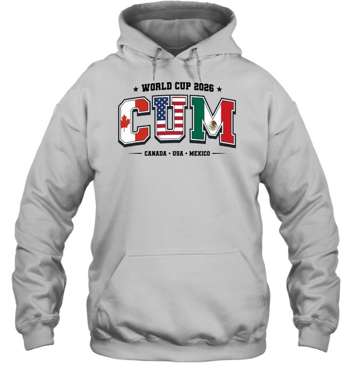 World Cup 2026 CUM Canada USA Mexico Hoodie