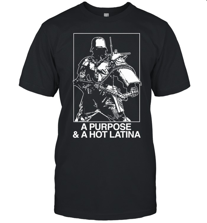 A purpose and a hot latina Unisex T-Shirt