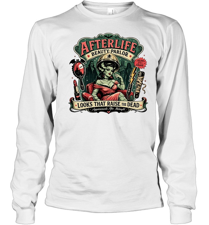 Afterlife Beauty Parlor Looks That Raise The Dead Glam To Grave Long Sleeve Tee