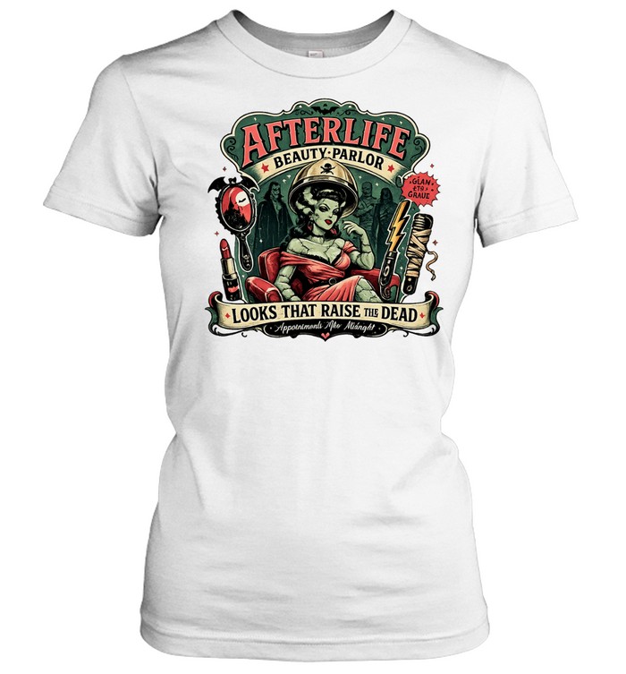 Afterlife Beauty Parlor Looks That Raise The Dead Glam To Grave Women T-Shirt