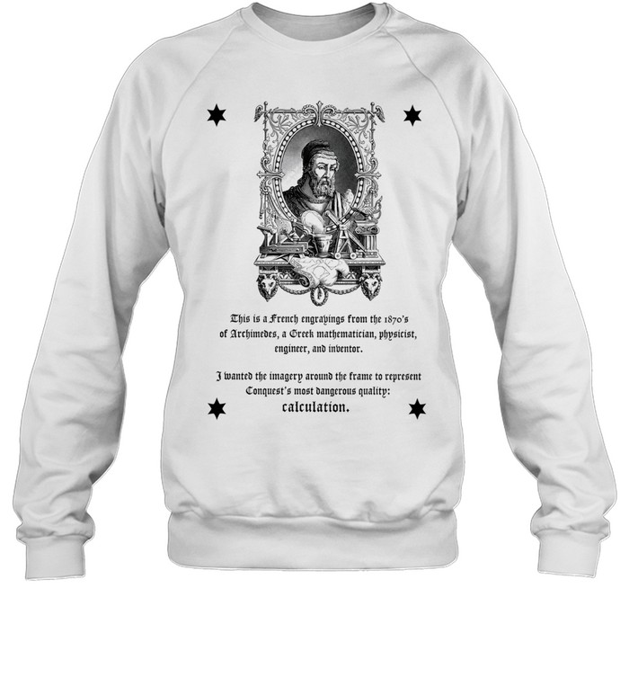 Archimedes Conquest’s Most Dangerous Quality Calculation Sweatshirt