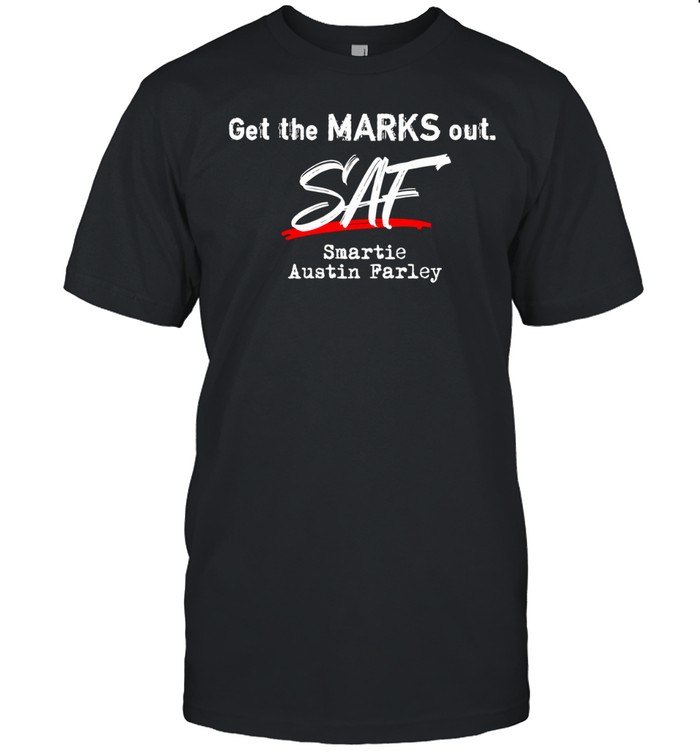 Austin Farley Smartie Get the Marks Out Unisex T-Shirt