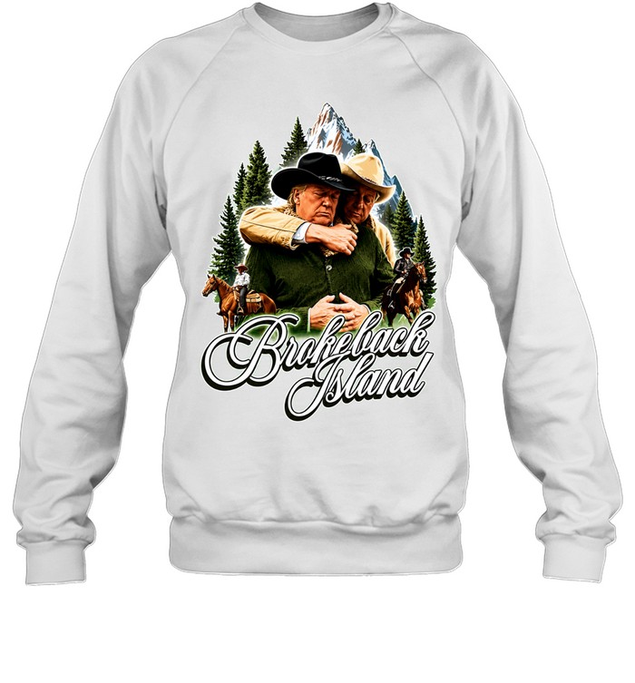 Bill Clinton And Donald Trump Brokeback Island funny Sweatshirt
