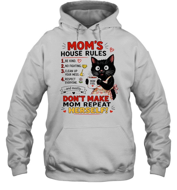 Black cat mom’s house rules don’t make mom repeat herself Hoodie