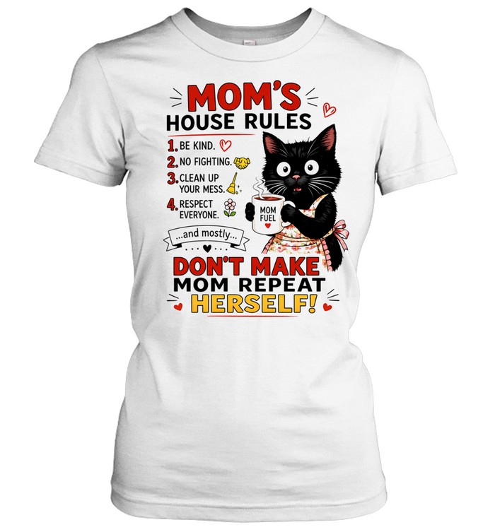 Black cat mom’s house rules don’t make mom repeat herself Women T-Shirt