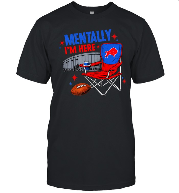 Buffalo Bills mentally I’m here Unisex T-Shirt