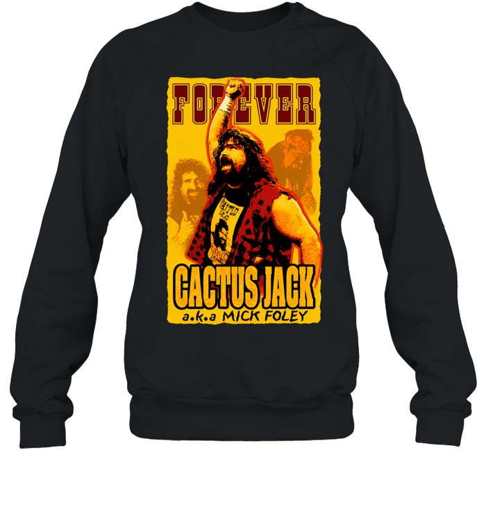 Cactus Jack Forever aka Mick Foley Wrestling Sweatshirt