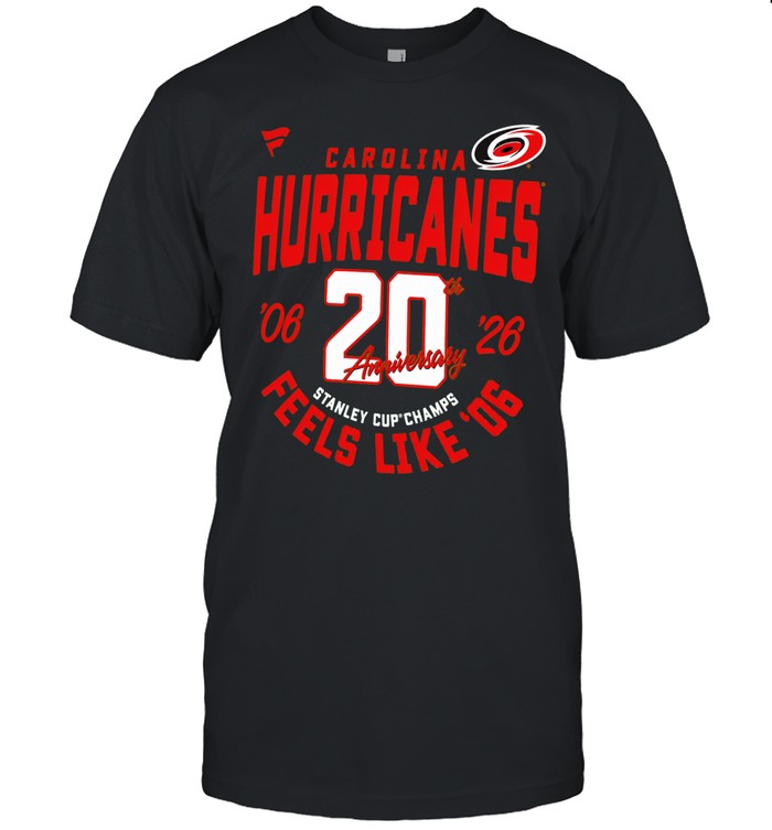 Carolina Hurricanes 20th Anniversary 2006 to 2026 Stanley Cup Champs Feels Like 2006 Unisex T-Shirt