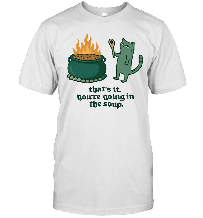 Cat holding spoon next to cauldron you’re going in the soup Unisex T-Shirt