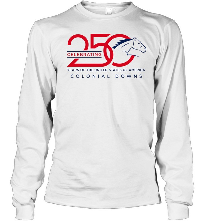 Celebrating 250 years of the United States of America Colonial Downs horse Long Sleeve Tee