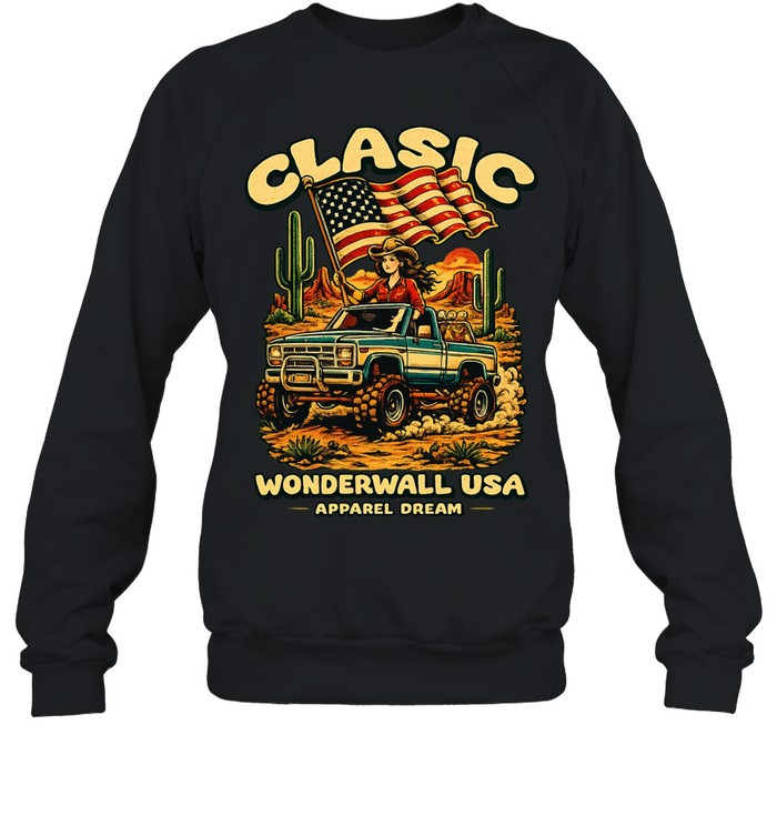 Classic Wonderwall USA Apparel Dream Cowgirl Driving Truck With American Flag Western Sweatshirt
