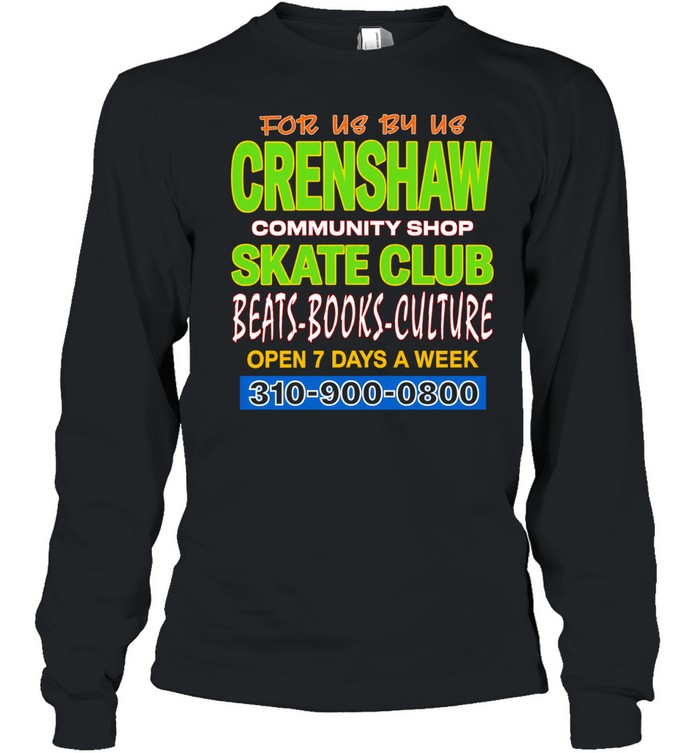 Crenshaw Community Skate Club Beats Books Culture Long Sleeve Tee