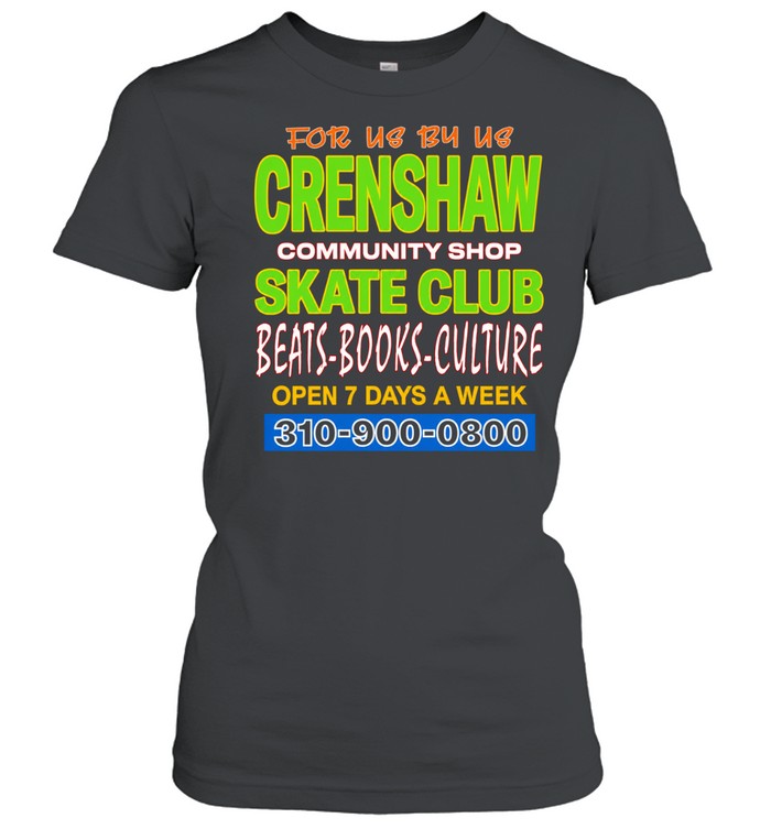 Crenshaw Community Skate Club Beats Books Culture Women T-Shirt
