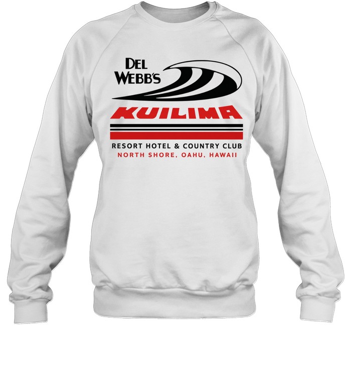 Del Webb’s Kuilima resort hotel North Shore of Oahu Sweatshirt