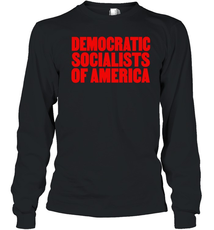 Democratic socialists of America Long Sleeve Tee