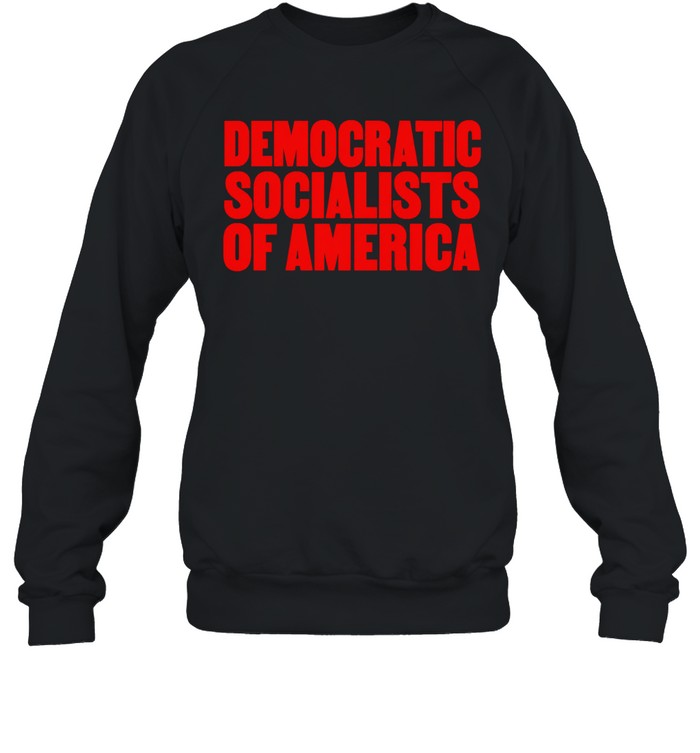 Democratic socialists of America Sweatshirt