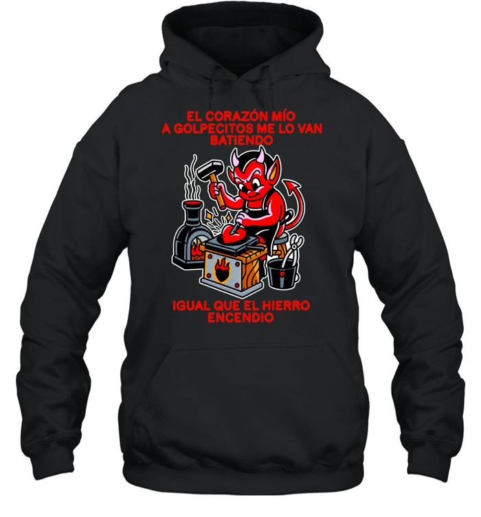El Corazon Mio A Golpecitos Me Lo Van Batiendo Devil Blacksmith Hoodie