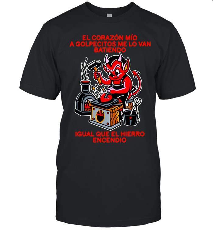 El Corazon Mio A Golpecitos Me Lo Van Batiendo Devil Blacksmith Unisex T-Shirt