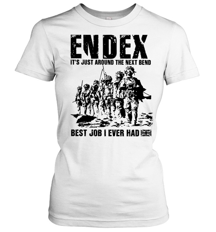 Endex It Is Just Around the Next Bend Best Job I Ever Had Women T-Shirt