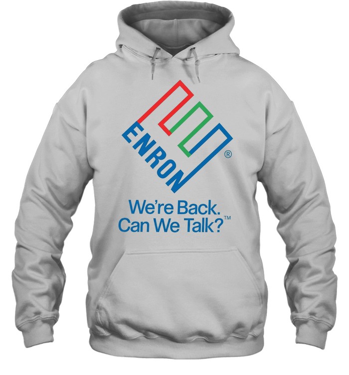 Enron We Are Back Can We Talk Hoodie