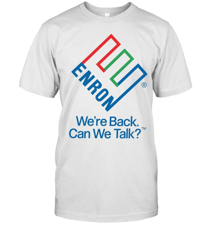 Enron We Are Back Can We Talk Unisex T-Shirt