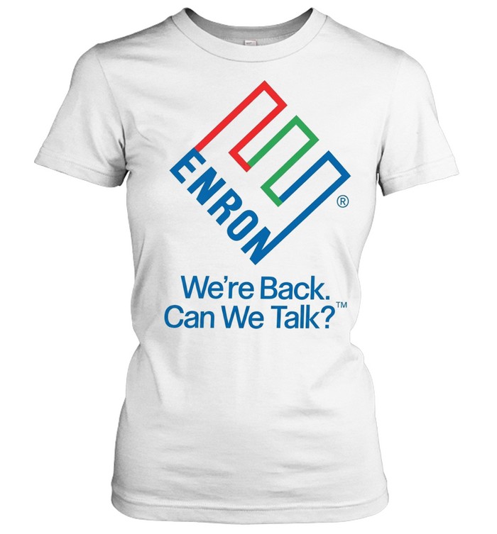 Enron We Are Back Can We Talk Women T-Shirt