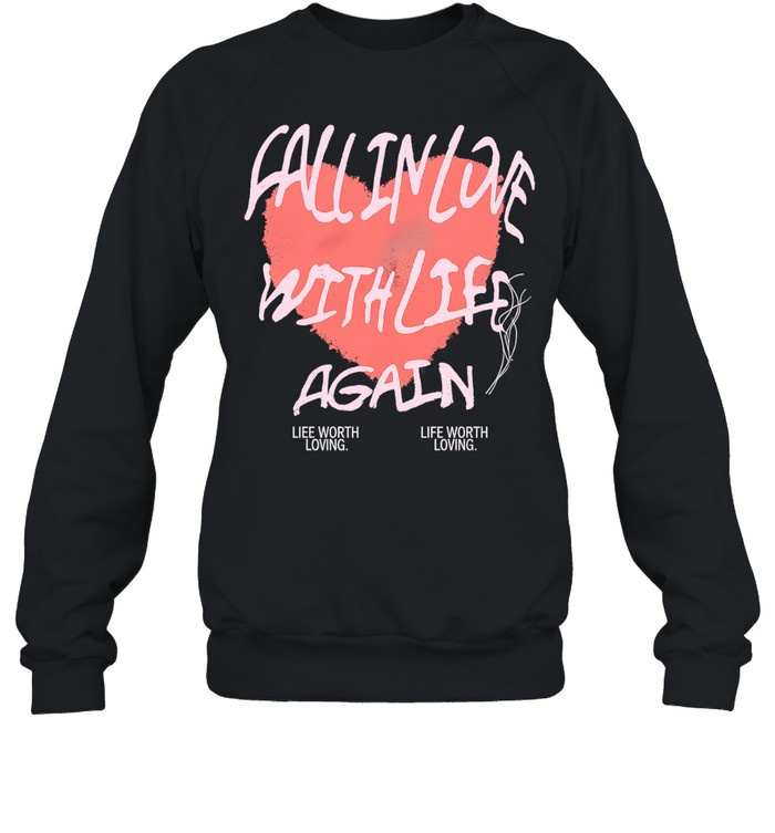 Fall in Love with Life Again Sweatshirt
