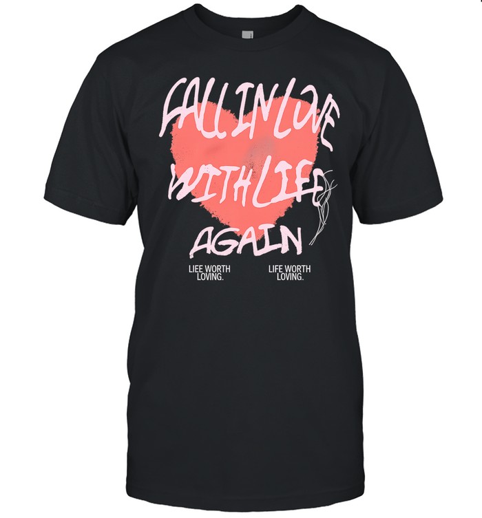 Fall in Love with Life Again Unisex T-Shirt