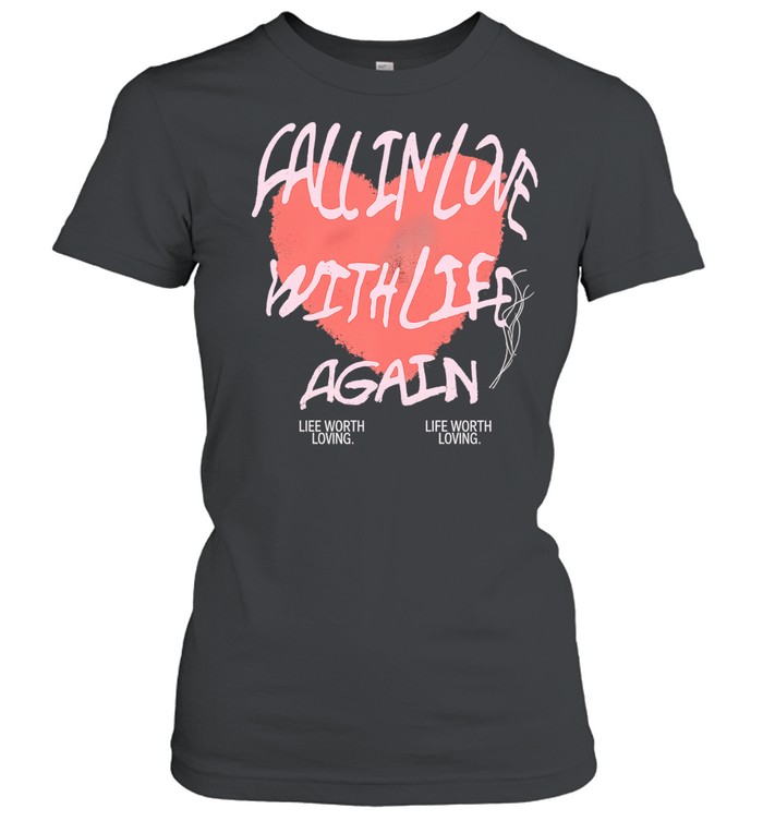 Fall in Love with Life Again Women T-Shirt