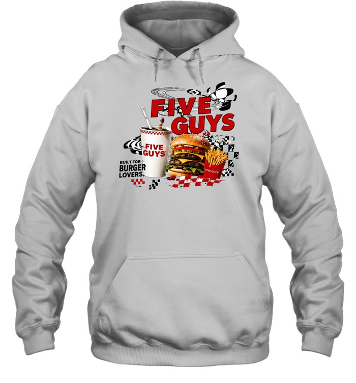 Five Guys built for burger lovers burger milkshake fries Hoodie
