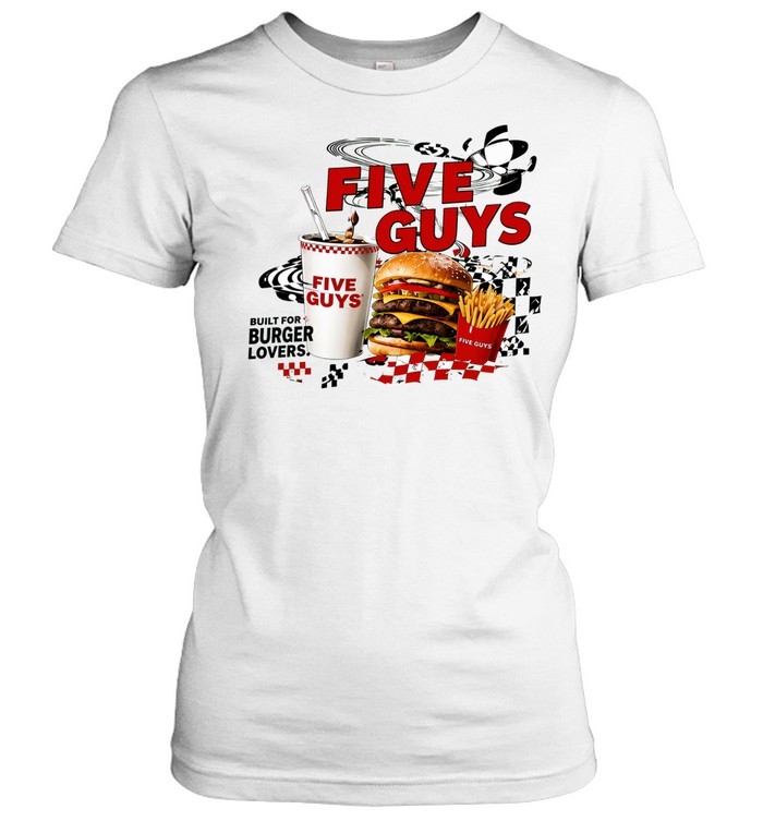 Five Guys built for burger lovers burger milkshake fries Women T-Shirt
