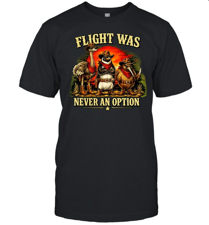 Flight was never an option ostrich penguin kiwi cowboys Unisex T-Shirt