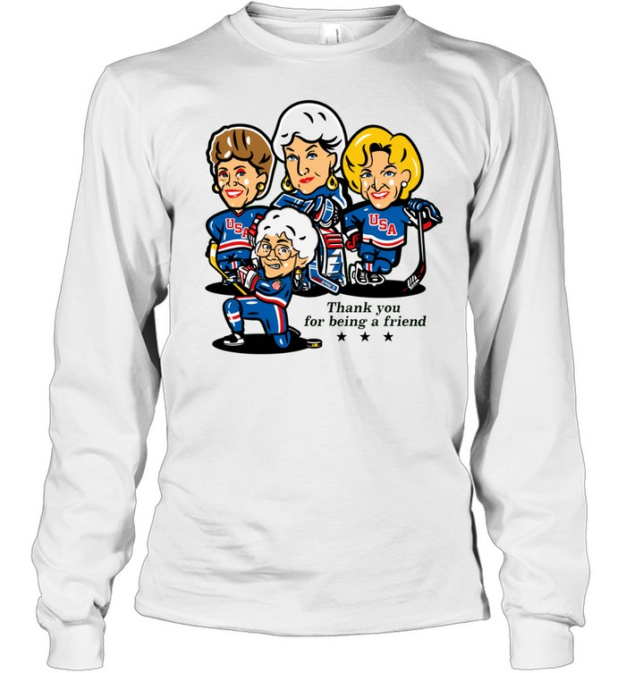 Golden Girls USA hockey players thank you for being a friend Long Sleeve Tee