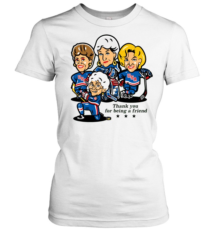Golden Girls USA hockey players thank you for being a friend Women T-Shirt
