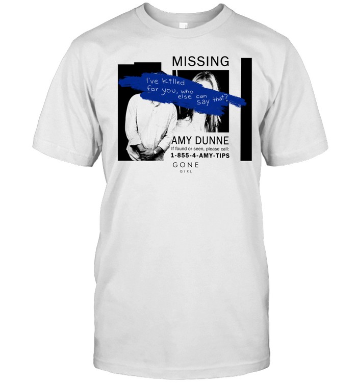 Gone Girl Amy Dunne Missing Poster Quote Unisex T-Shirt