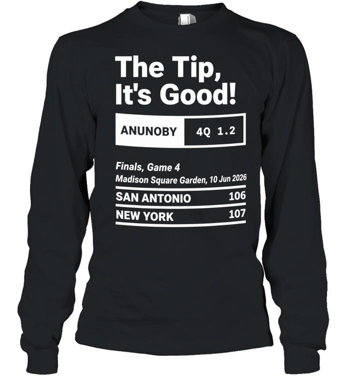 Greatest Knicks Plays The Tip It’s Good San Antonio Spurs 106 107 New York Knicks Long Sleeve Tee