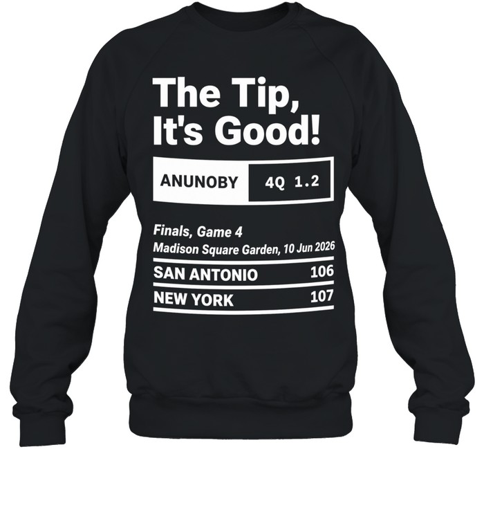 Greatest Knicks Plays The Tip It’s Good San Antonio Spurs 106 107 New York Knicks Sweatshirt
