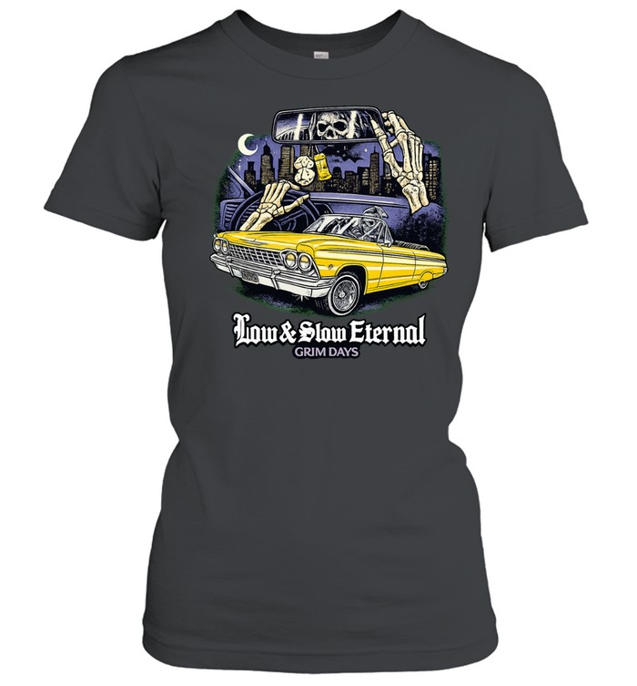 Grim Days Low & Slow Eternal Skeleton Driver Women T-Shirt