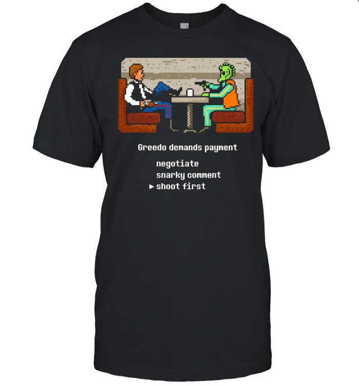 Han Solo Greedo Star Wars Greedo demands payment negotiate snarky comment shoot first Unisex T-Shirt