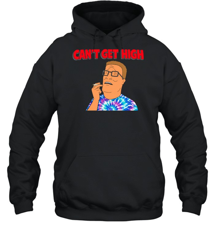 Hank Hill Can’t Get High Tie-Dye stoner Hoodie