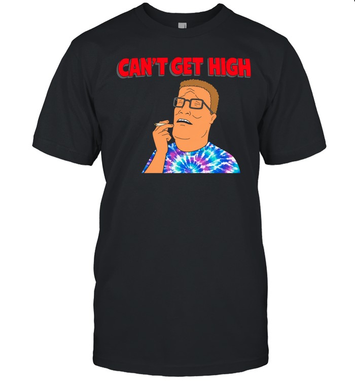Hank Hill Can’t Get High Tie-Dye stoner Unisex T-Shirt