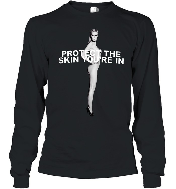 Heidi Klum Protect the Skin You are in Long Sleeve Tee