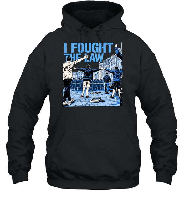 I Fought The Law Protest Riot Police Hoodie