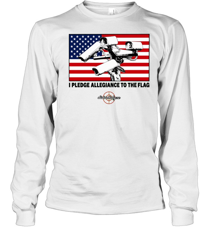 I pledge allegiance to the flag surveillance cameras American flag Long Sleeve Tee